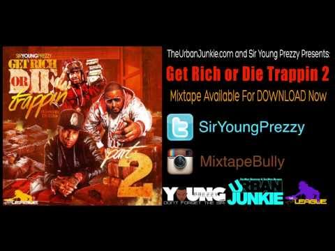 Sir Young Prezzy and DJ E-Dub - Get Rich or Die Trappin 2 [New Mixtape]