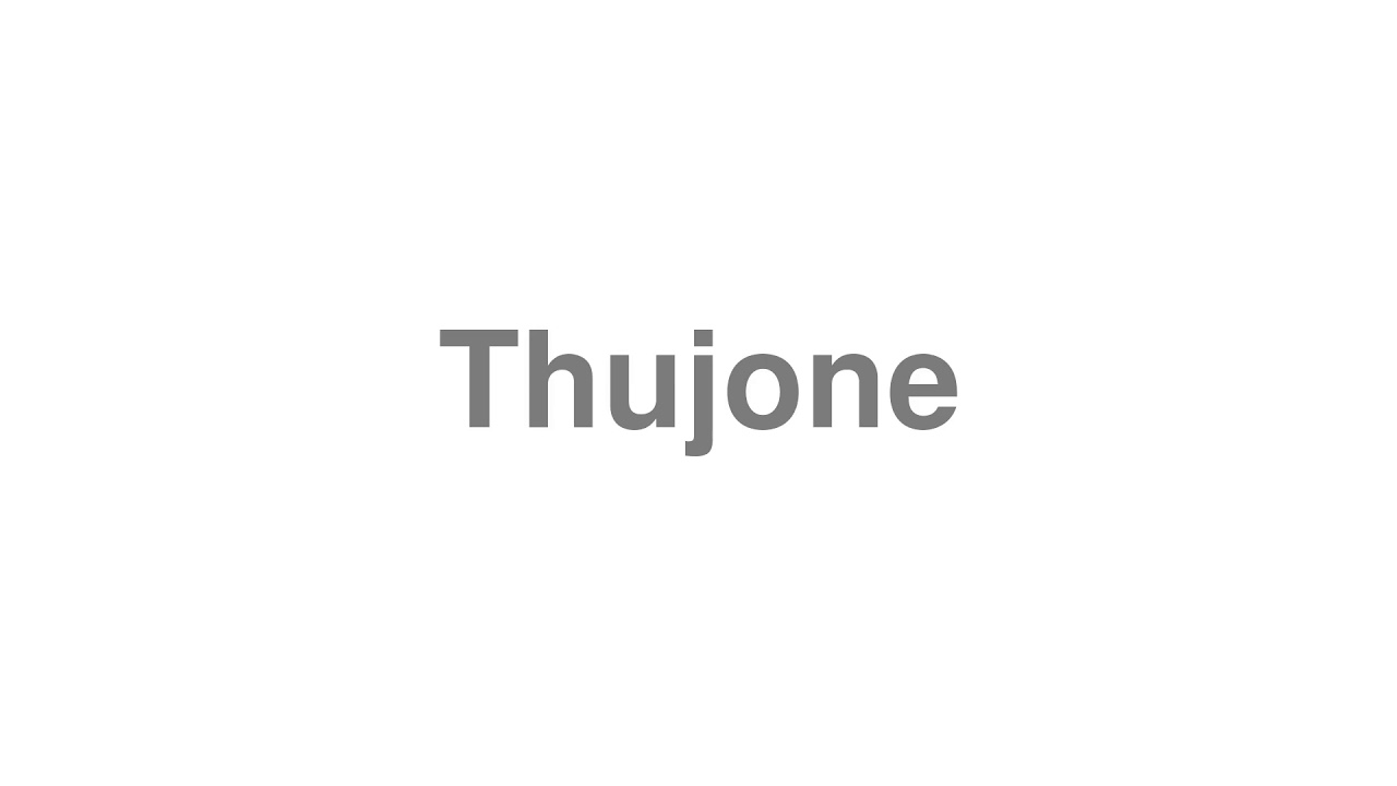 How to Pronounce Thujone
