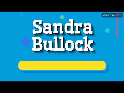 SANDRA BULLOCK - HOW TO PRONOUNCE IT!? (HIGH QUALITY VOICE)