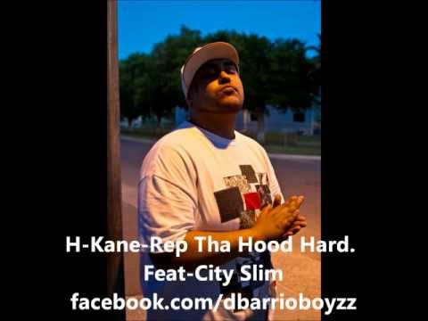 H-Kane-Rep Tha Hood Hard. Feat: City Slim