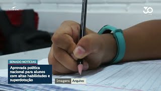 Política nacional para estudantes com altas habilidades vai a sanção