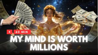 My Mind Is Worth Millions | Money Manifestation, Success Mindset & Abundance Identity