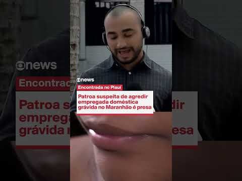 Patroa suspeita de agredir empregada doméstica grávida no Maranhão é presa