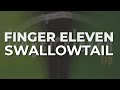Finger Eleven - Swallowtail (Official Audio)