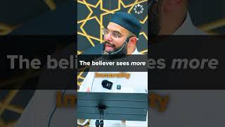 The Believer Sees More | Sh. Ibrahim Hindy