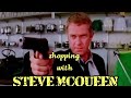 SHOPPING WITH  STEVE MCQUEEN