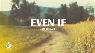 Even If - Jam Morales (Official Lyric Video)