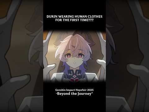 DURIN WEARING HUMAN CLOTHES FOR THE FIRST TIME??? #genshinimpact #hoyofair #genshin#durin