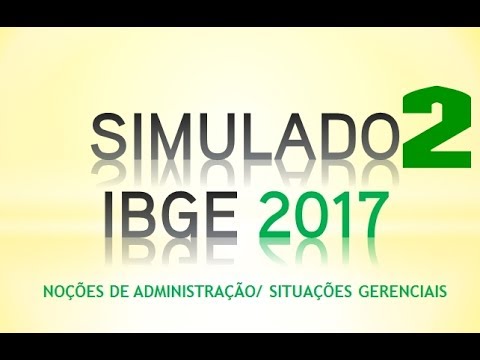 Mock Exam 2 - IBGE 2017 - NOTIONS OF ADMINISTRATION/ Improvised Class