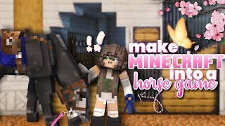 HOW TO MAKE MINECRAFT YOUR NEW FAVORITE HORSE GAME || JAVA Minecraft Equestrian