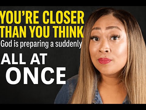 You’re Closer Than You Think: God Is Preparing a Suddenly | Prophetic Word