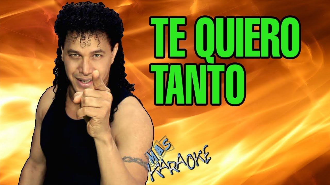 Te Quiero Tanto