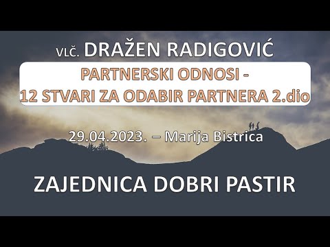Vlč. Dražen Radigović - Partnerski odnosi - 12 važnih stvari za odabir partnera 2.dio