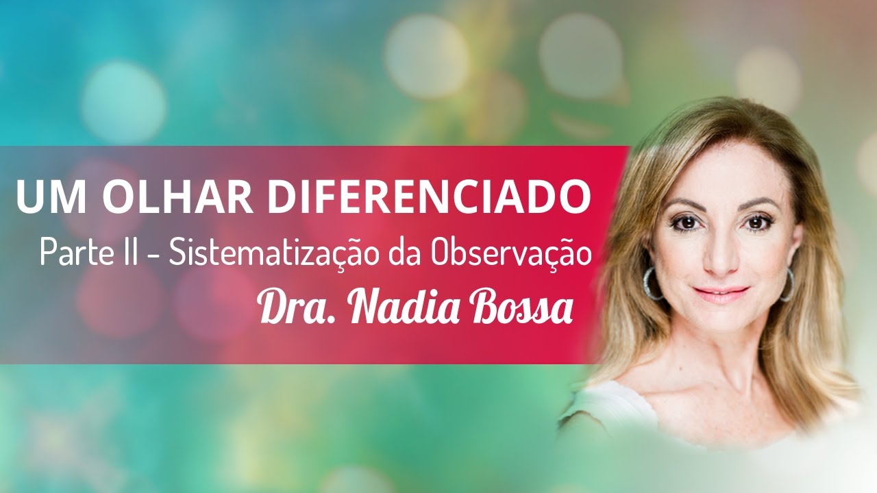 UM OLHAR DIFERENCIADO  - PARTE II - Sistematização da Observação.