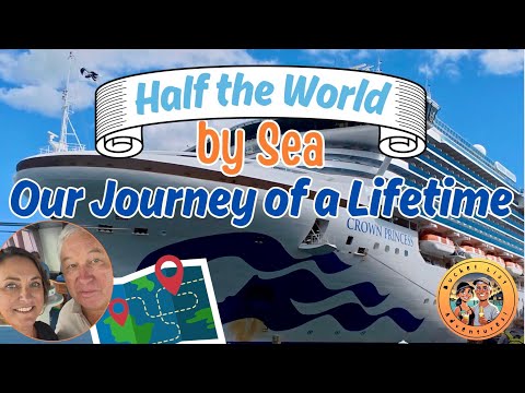 Thumbnail for Half the World by Sea: Our Crown Princess Cruise Highlights