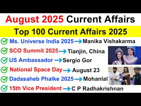 August Current Affairs 2025 | Top 100 Important Current Affairs 2025 | Monthly Current Affairs 2025