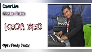 Download lagu || KEOR BEO || Khaka Putra || Cover || cipt. Ferdy Pu'ung mp3