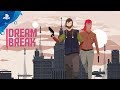 Dreambreak - Official Trailer | PS4