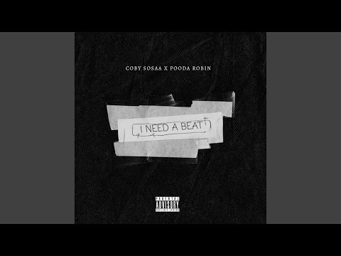 I Need A Beat (feat. Pooda Robin & Coby sosaa)