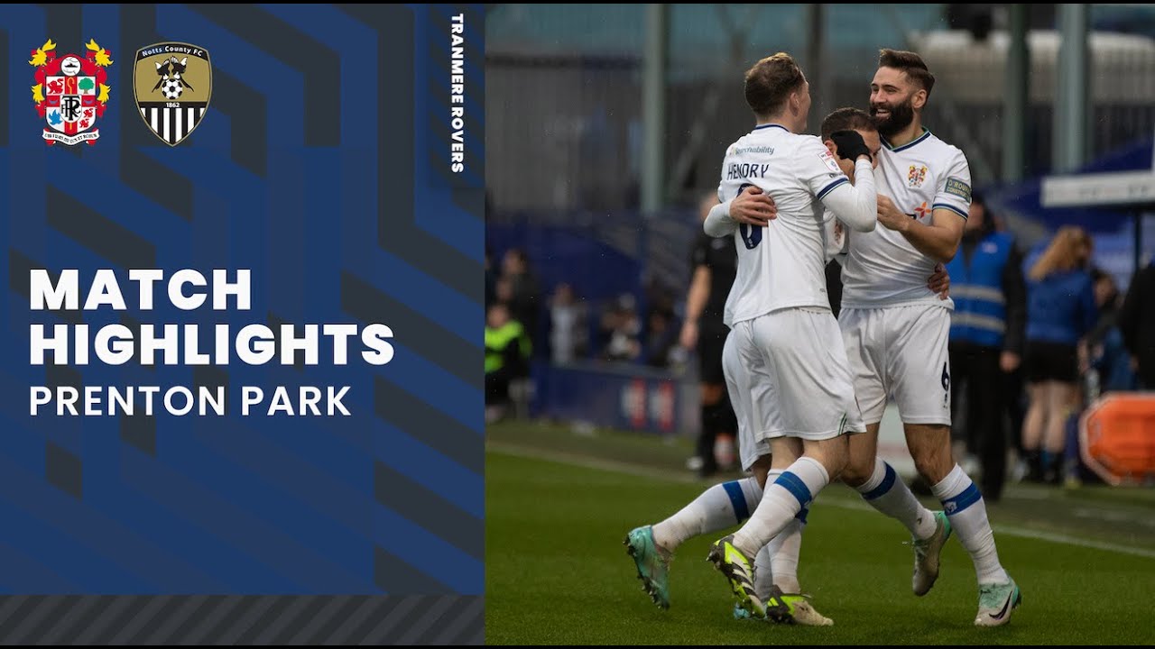 Tranmere Rovers vs Notts County highlights