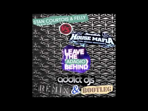 Stan Courtois vs SHM - Leave the adagio behing (Addict Djs Remix & Bootleg)