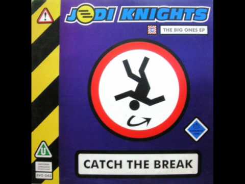 Jedi Knights - Catch The Break