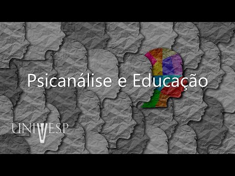 Psicologia da Educação - Psicanálise e Educação