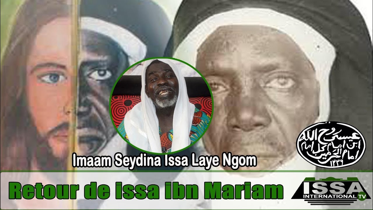 RETOUR DE ISSA IBN MARIAM/ SEYDINA ISSA ROUHOU LAHI PSL FILS DE SEYDINA LIMAMOU LAHI PSL...