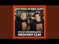 We Zijn Nog Beter Als We Dronken Zijn