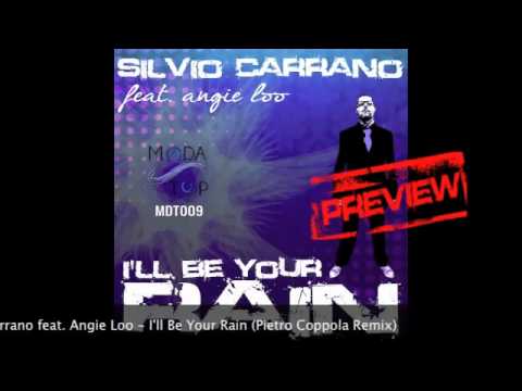 Silvio Carrano feat. Angie Loo - I'll Be Your Rain (Pietro Coppola Remix) [HQ PREVIEW].mp4