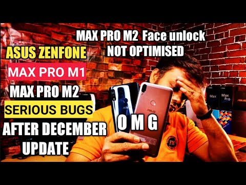 Asus Zenfone Max Pro M1 & M2 Major Bugs after December Update | Max Pro M2 Face Unlock Not Optimised