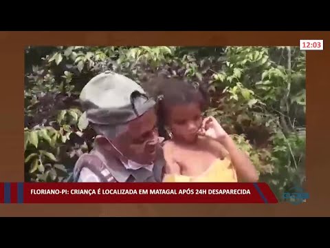 Floriano-PI: Criança é localizada em matagal após 24h desaparecida 15 02 2022