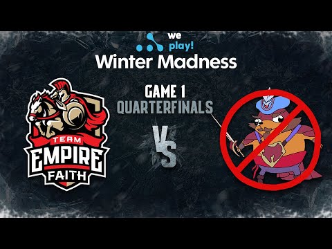 Empire Faith vs NoPangolier Game 1 - WePlay! Winter Madness - Quarterfinals