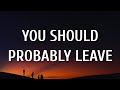 Chris Stapleton - You Should Probably Leave (Lyrics)