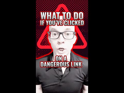 What To Do If You've Clicked on a Dangerous Link
