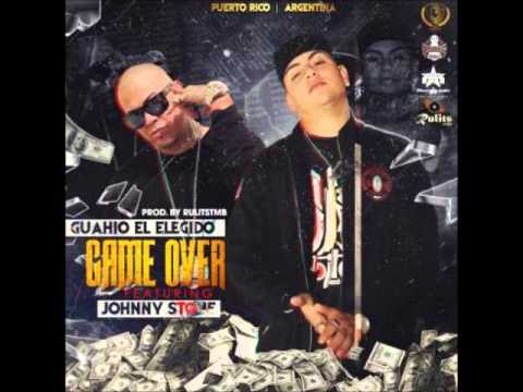 Guahio El Elegido Ft. Johnny Stone - Game Over
