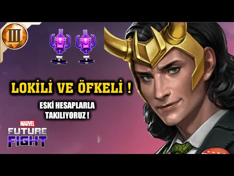 LOKİLİ VE ÖFKELİ ! - ESKİ HESAPLARLA OYNUYORUZ ! - Marvel Future Fight