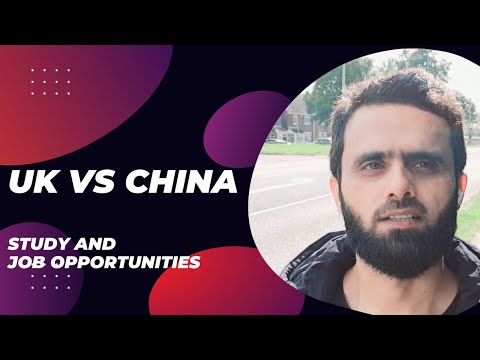 UK vs China Study and Job Opportunities