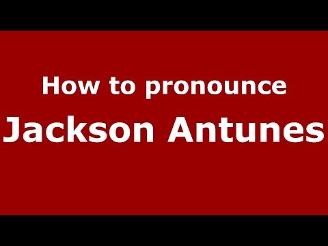 How to pronounce Jackson Antunes (Brazilian/Portuguese) - PronounceNames.com