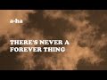 A-ha - There's Never A Forever Thing. (Lyrics).