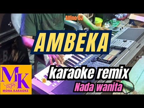 AMBEKA nada wanita karaoke remix#mona karaoke
