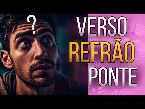 A ESTRUTURA de uma Música - O BÁSICO: Verso, Refrão, Ponte...