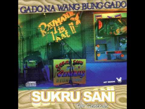 Sukru Sani - Gado Na Wang Bung Gado