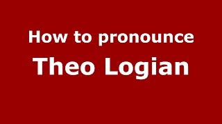How to pronounce Theo Logian