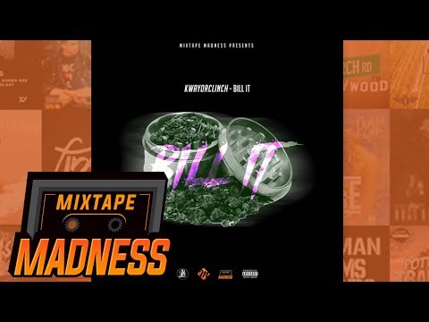 KwayOrClinch - Bill It | @MixtapeMadness
