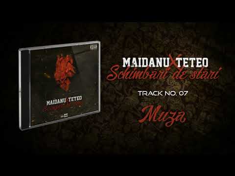 07. Maidanu x Teteo - Muza [Schimbari de stari / 2017]