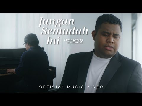 Erwin Gutawa & Andmesh - Jangan Semudah Ini (Official Music Video)