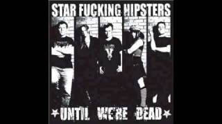 Star Fucking Hipsters - Immigrants & Hypocrites