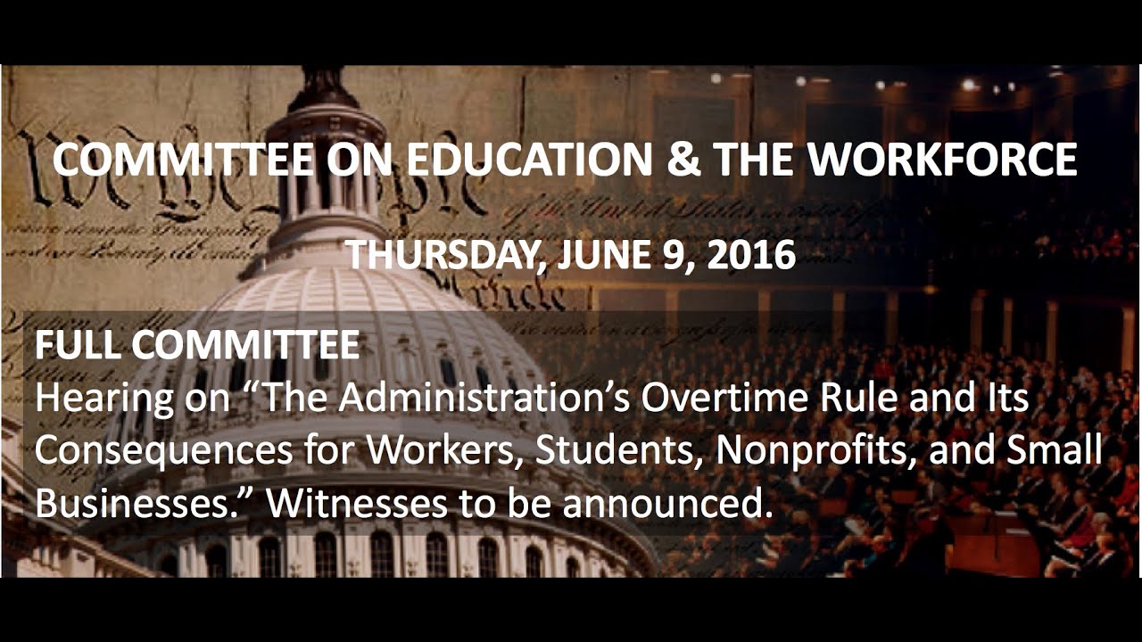 The Administration’s Overtime Rule and Its Consequences for Workers, ...