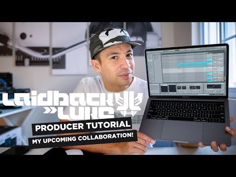My upcoming COLLAB! - Producer Tutorial by Laidback Luke